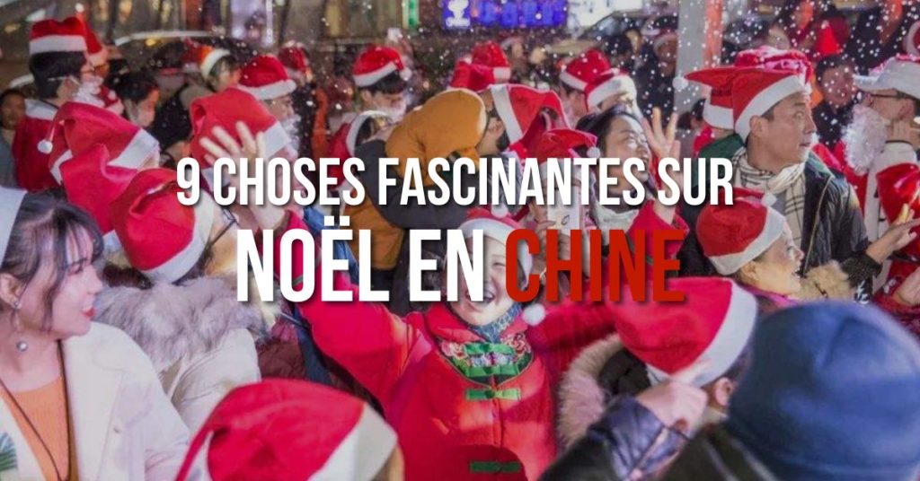 9 choses fascinantes sur Noël en Chine