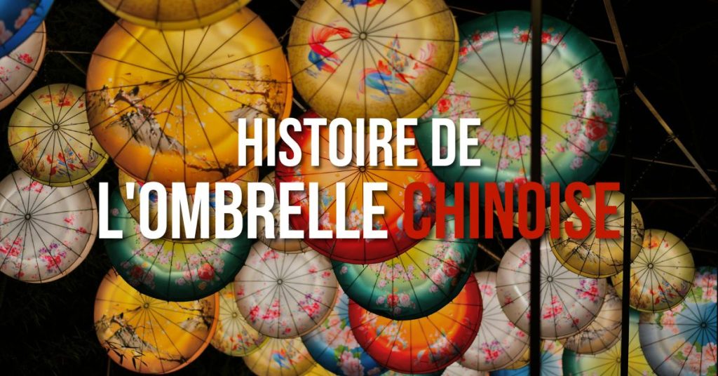 Histoire de l'ombrelle chinoise