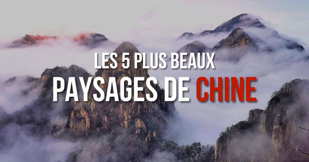 Les 5 plus beaux paysages de Chine