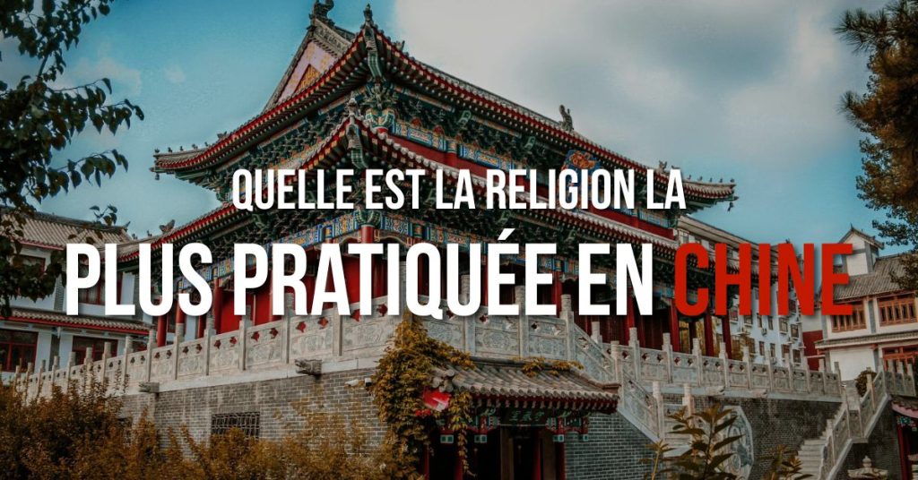 Quelle est la religion la plus pratiquée en Chine