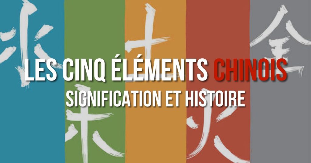 Les cinq éléments chinois _ signification et histoire