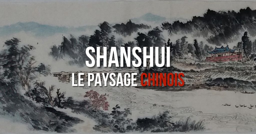 Shanshui, le paysage chinois