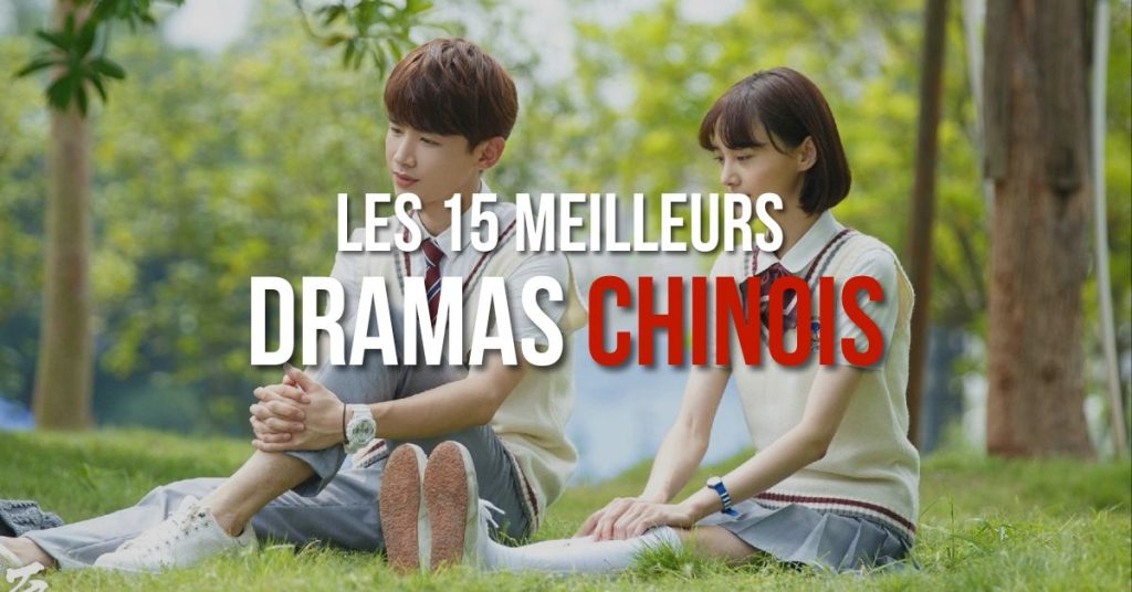 Les 15 meilleurs Dramas Chinois